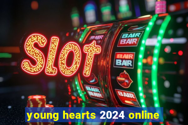 young hearts 2024 online